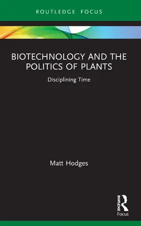 Hodges |  Biotechnology and the Politics of Plants | Buch |  Sack Fachmedien