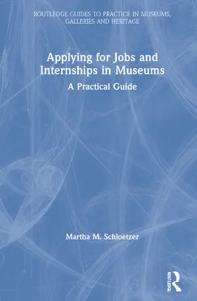 Schloetzer |  Applying for Jobs and Internships in Museums | Buch |  Sack Fachmedien