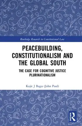 Bagu (John Paul) |  Peacebuilding, Constitutionalism and the Global South | Buch |  Sack Fachmedien