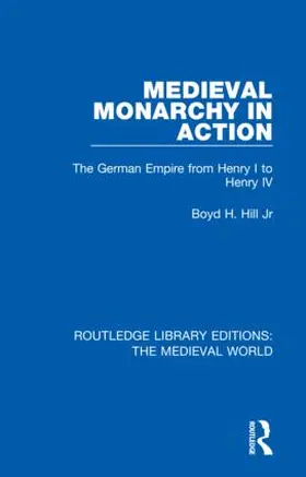 Hill, Jr |  Medieval Monarchy in Action | Buch |  Sack Fachmedien