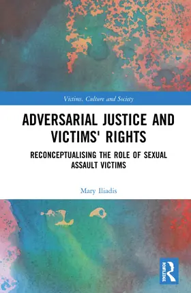 Iliadis |  Adversarial Justice and Victims' Rights | Buch |  Sack Fachmedien
