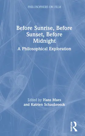 Maes / Schaubroeck |  Before Sunrise, Before Sunset, Before Midnight | Buch |  Sack Fachmedien