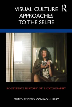 Murray |  Visual Culture Approaches to the Selfie | Buch |  Sack Fachmedien