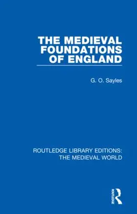 Sayles |  The Medieval Foundations of England | Buch |  Sack Fachmedien