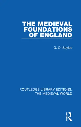 Sayles |  The Medieval Foundations of England | Buch |  Sack Fachmedien