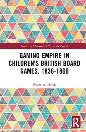 Norcia |  Gaming Empire in Children's British Board Games, 1836-1860 | Buch |  Sack Fachmedien