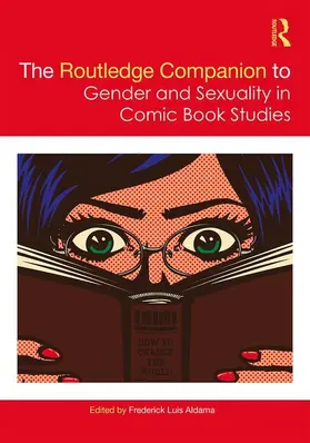 Aldama |  The Routledge Companion to Gender and Sexuality in Comic Book Studies | Buch |  Sack Fachmedien
