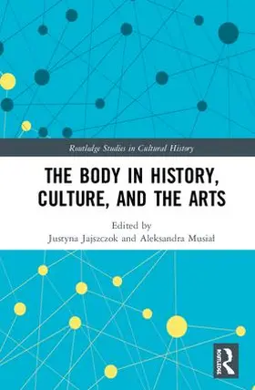 Jajszczok / Musia¿ / Musial |  The Body in History, Culture, and the Arts | Buch |  Sack Fachmedien