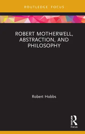 Hobbs |  Robert Motherwell, Abstraction, and Philosophy | Buch |  Sack Fachmedien