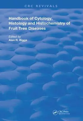 Biggs |  Cytology, Histology and Histochemistry of Fruit Tree Diseases | Buch |  Sack Fachmedien