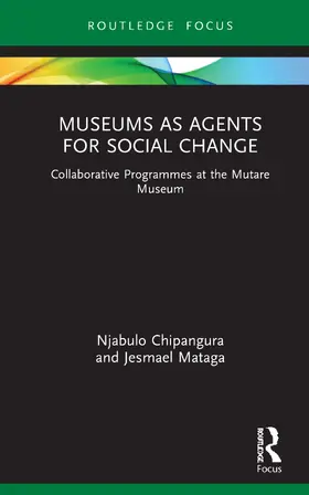 Chipangura / Mataga | Museums as Agents for Social Change | Buch | 978-0-367-21780-8 | sack.de