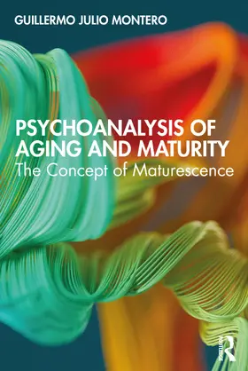 Julio Montero |  Psychoanalysis of Aging and Maturity | Buch |  Sack Fachmedien