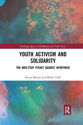 Brown / Yaffe |  Youth Activism and Solidarity | Buch |  Sack Fachmedien