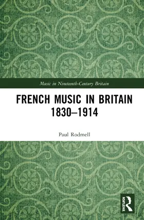 Rodmell |  French Music in Britain 1830-1914 | Buch |  Sack Fachmedien