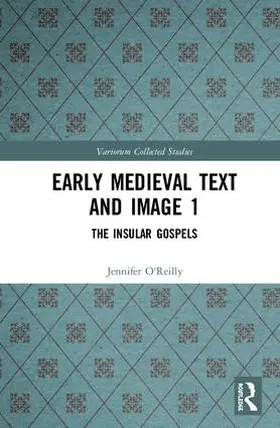 O'Reilly / Mullins / Farr |  Early Medieval Text and Image Volume 1 | Buch |  Sack Fachmedien