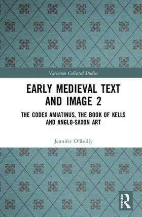 O'Reilly / Mullins / Farr |  Early Medieval Text and Image Volume 2 | Buch |  Sack Fachmedien