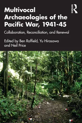 Raffield / Price / Hirasawa |  Multivocal Archaeologies of the Pacific War, 1941-45 | Buch |  Sack Fachmedien