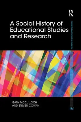 McCulloch / Cowan |  A Social History of Educational Studies and Research | Buch |  Sack Fachmedien