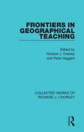 Chorley / Haggett |  Frontiers in Geographical Teaching | Buch |  Sack Fachmedien