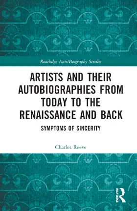 Reeve |  Artists and Their Autobiographies from Today to the Renaissance and Back | Buch |  Sack Fachmedien