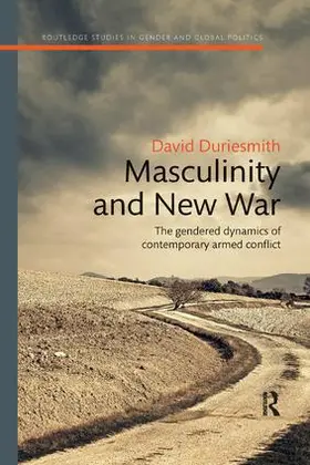 Duriesmith |  Masculinity and New War | Buch |  Sack Fachmedien