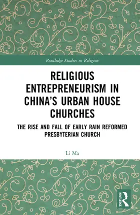 Ma |  Religious Entrepreneurism in China's Urban House Churches | Buch |  Sack Fachmedien