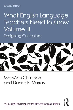 Christison / Murray |  What English Language Teachers Need to Know Volume III | Buch |  Sack Fachmedien