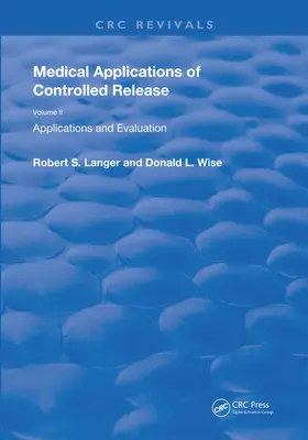 Langer / Wise |  Medical Applications of Controlled Release | Buch |  Sack Fachmedien