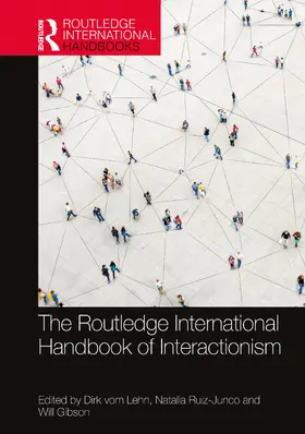vom Lehn / Ruiz-Junco / Gibson |  The Routledge International Handbook of Interactionism | Buch |  Sack Fachmedien
