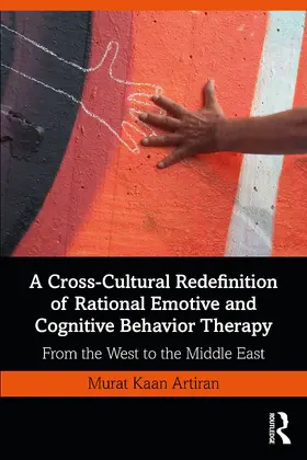 Artiran | A Cross-Cultural Redefinition of Rational Emotive and Cognitive Behavior Therapy | Buch | 978-0-367-22793-7 | sack.de