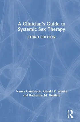 Gambescia / Weeks / Hertlein | A Clinician's Guide to Systemic Sex Therapy | Buch | 978-0-367-22804-0 | sack.de