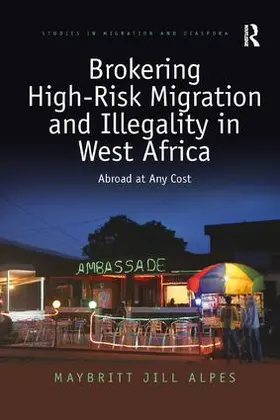 Alpes |  Brokering High-Risk Migration and Illegality in West Africa | Buch |  Sack Fachmedien