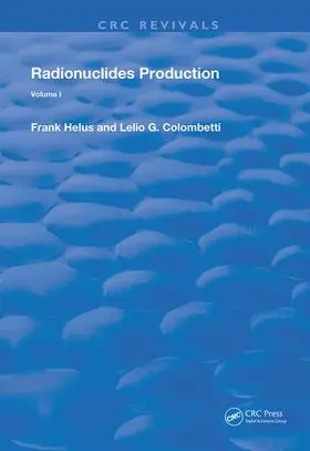 Helus / Colombetti |  RADIONUCLIDES PRODUCTION 1983 RCR | Buch |  Sack Fachmedien