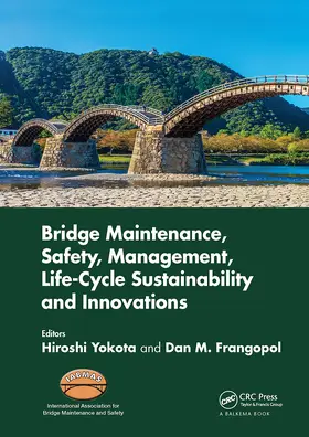 Yokota / Frangopol |  Bridge Maintenance, Safety, Management, Life-Cycle Sustainability and Innovations | Buch |  Sack Fachmedien