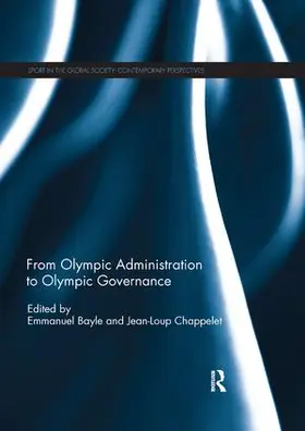 Bayle / Chappelet |  From Olympic Administration to Olympic Governance | Buch |  Sack Fachmedien