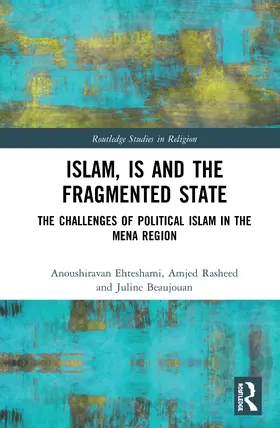 Ehteshami / Rasheed / Beaujouan |  Islam, Is and the Fragmented State | Buch |  Sack Fachmedien