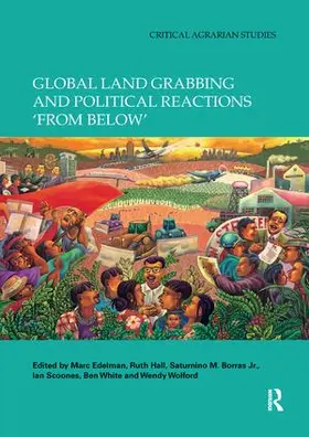 Edelman / Hall / Borras Jr. |  Global Land Grabbing and Political Reactions 'from Below' | Buch |  Sack Fachmedien