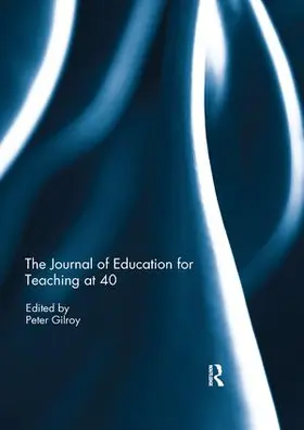 Gilroy |  The Journal of Education for Teaching at 40 | Buch |  Sack Fachmedien