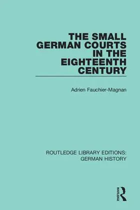 Fauchier-Magnan |  The Small German Courts in the Eighteenth Century | Buch |  Sack Fachmedien
