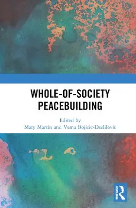Martin / Bojicic-Dzelilovic |  Whole-of-Society Peacebuilding | Buch |  Sack Fachmedien