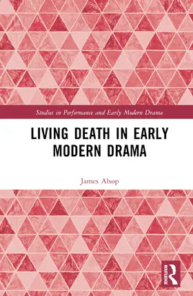 Alsop |  Living Death in Early Modern Drama | Buch |  Sack Fachmedien