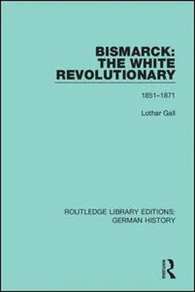 Gall |  Bismarck: The White Revolutionary | Buch |  Sack Fachmedien