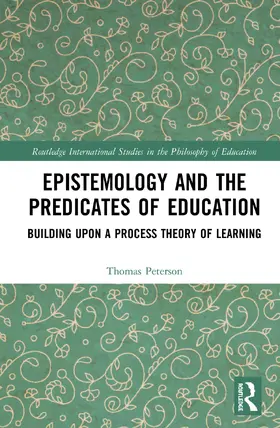 Peterson |  Epistemology and the Predicates of Education | Buch |  Sack Fachmedien