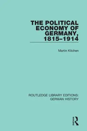 Kitchen |  The Political Economy of Germany, 1815-1914 | Buch |  Sack Fachmedien