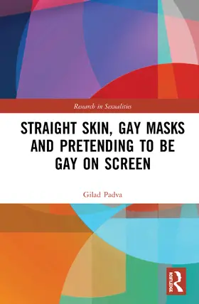 Padva |  Straight Skin, Gay Masks and Pretending to Be Gay on Screen | Buch |  Sack Fachmedien
