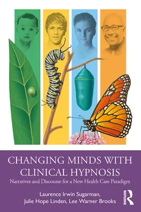 Sugarman / Brooks / Linden |  Changing Minds with Clinical Hypnosis | Buch |  Sack Fachmedien