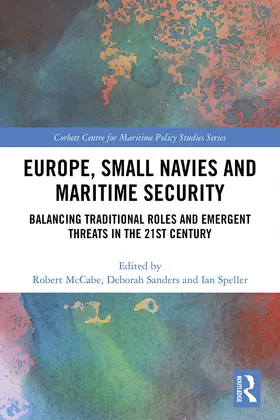 McCabe / Sanders / Speller |  Europe, Small Navies and Maritime Security | Buch |  Sack Fachmedien