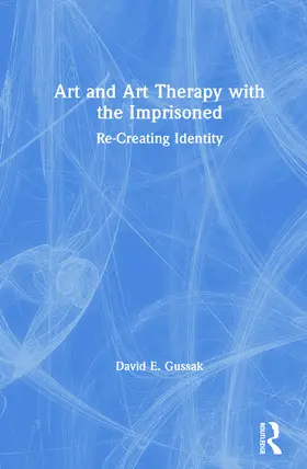 Gussak |  Art and Art Therapy with the Imprisoned | Buch |  Sack Fachmedien
