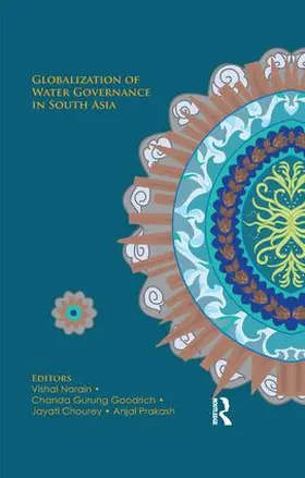 Narain / Goodrich / Chourey |  Globalization of Water Governance in South Asia | Buch |  Sack Fachmedien