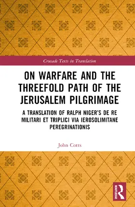 Cotts |  On Warfare and the Threefold Path of the Jerusalem Pilgrimage | Buch |  Sack Fachmedien